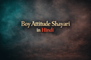 Boy attitude shayari in Hindi
